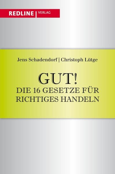Produktbild: Gut! Die 16 Gesetze f&uuml;r richtiges Handeln