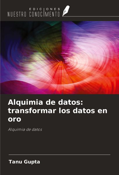 Produktbild: Alquimia de datos: transformar los datos en oro