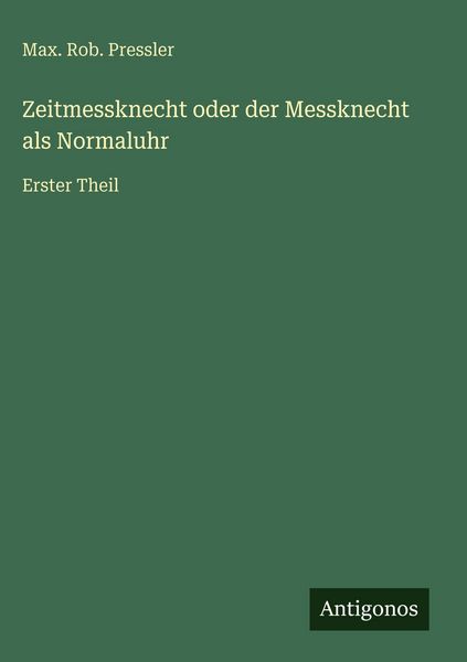 Produktbild: Zeitmessknecht oder der Messknecht als Normaluhr