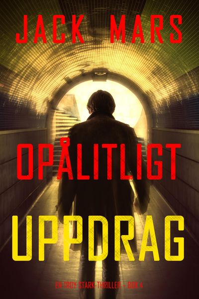 Produktbild: Op&aring;litligt uppdrag (En Troy Stark-thriller - Bok 4)