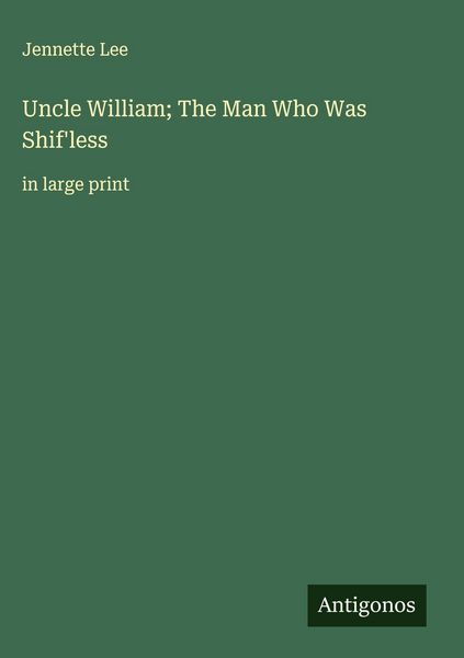 Produktbild: Uncle William; The Man Who Was Shif'less