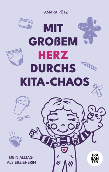 Produktbild: Mit gro&szlig;em Herz durchs Kita-Chaos
