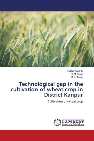 Produktbild: Technological gap in the cultivation of wheat crop in District Kanpur
