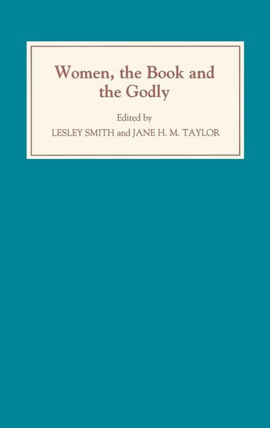 Produktbild: Women, the Book, and the Godly Selected Proceedings of the St Hilda's Conference, 1993