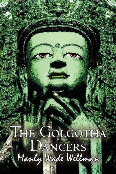 Produktbild: The Golgotha Dancers by Manly Wade Wellman, Fiction, Classics, Fantasy, Horror