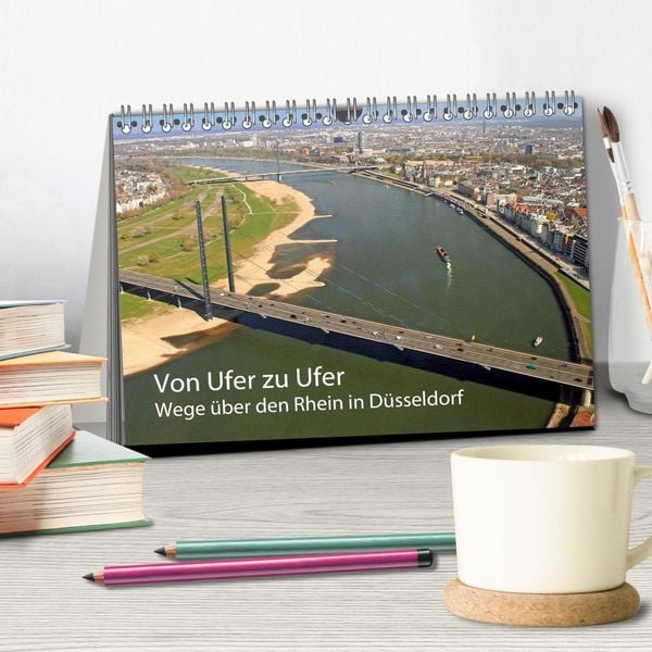 Produktbild: Von Ufer zu Ufer, Wege &uuml;ber den Rhein in D&uuml;sseldorf (Tischkalender 2026 DIN A5 quer), CALVENDO Monatskalender