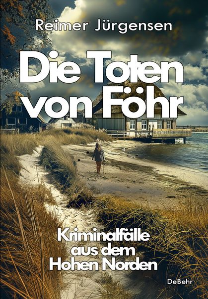 Produktbild: Die Toten von F&ouml;hr - Kriminalf&auml;lle aus dem Hohen Norden