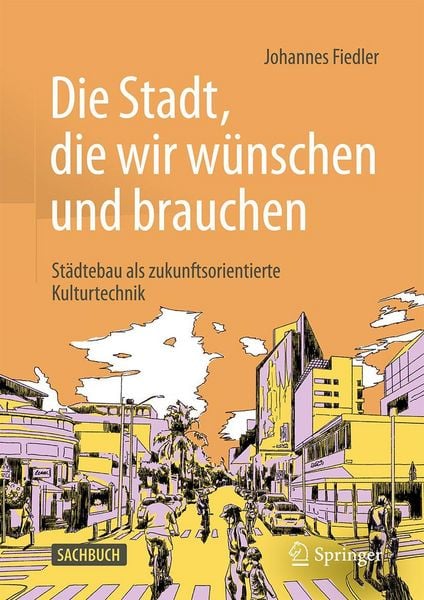 Produktbild: Die Stadt, die wir w&uuml;nschen und brauchen