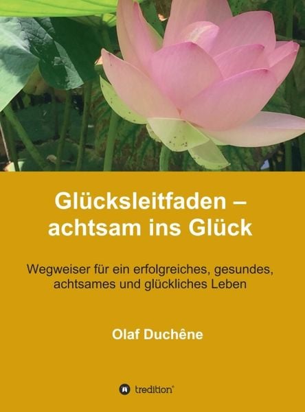 Produktbild: Gl&uuml;cksleitfaden &ndash; achtsam ins Gl&uuml;ck