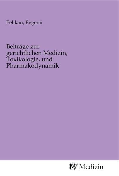 Produktbild: Beitr&auml;ge zur gerichtlichen Medizin, Toxikologie, und Pharmakodynamik