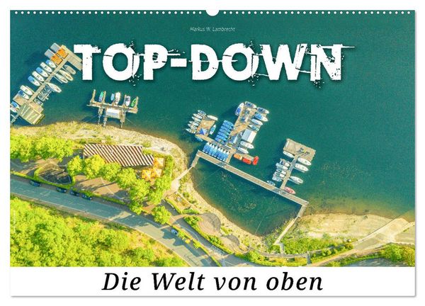 Produktbild: Top-down - Die Welt von oben (Wandkalender 2026 DIN A2 quer), CALVENDO Monatskalender
