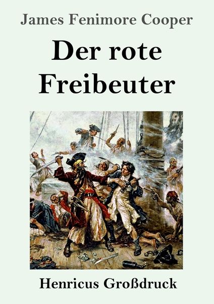 Der rote Freibeuter (Großdruck), Taschenbuch von James Fenimore Cooper, BoD - Books on Demand, 9783847827429