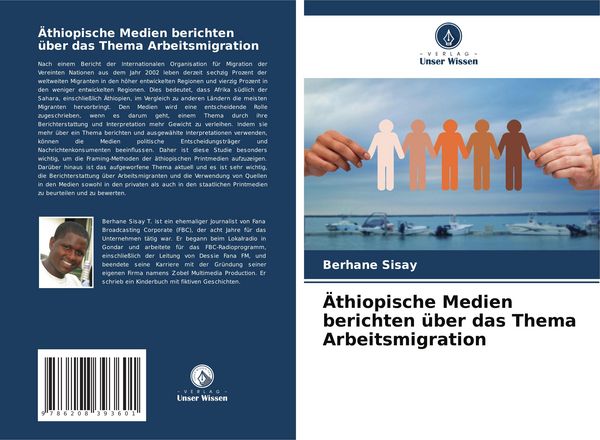 Äthiopische Medien berichten über das Thema Arbeitsmigration, Taschenbuch von Berhane Sisay, Verlag Unser Wissen, 9786208393601