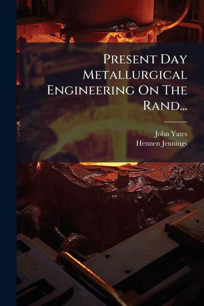 Produktbild: Present Day Metallurgical Engineering On The Rand...