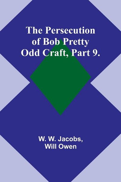Produktbild: The Persecution of Bob Pretty;Odd Craft, Part 9.