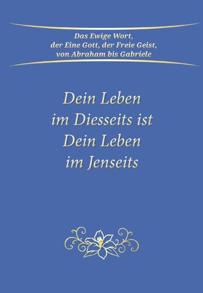 Produktbild: Dein Leben im Diesseits ist Dein Leben im Jenseits