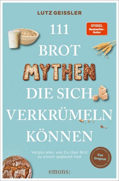 Produktbild: 111 Brot-Mythen, die sich verkr&uuml;meln k&ouml;nnen