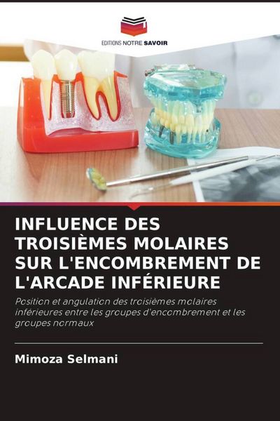 Produktbild: INFLUENCE DES TROISI&Egrave;MES MOLAIRES SUR L'ENCOMBREMENT DE L'ARCADE INF&Eacute;RIEURE
