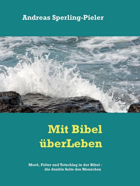 Produktbild: Mord, Totschhlag und Folter in der Bibel - die dunkle Seite des Menschen