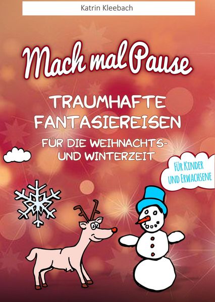 Produktbild: Mach mal Pause - Traumhafte Fantasiereisen f&uuml;r die Weihnachts- und Winterzeit