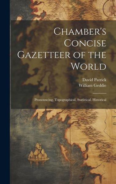 Produktbild: Chamber's Concise Gazetteer of the World; Pronouncing, Topographical, Statistical, Historical