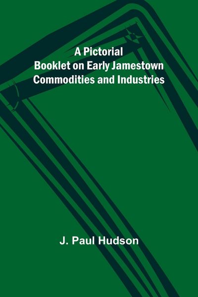 Produktbild: A Pictorial Booklet on Early Jamestown Commodities and Industries