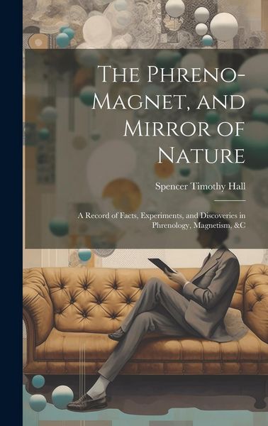 Produktbild: The Phreno-Magnet, and Mirror of Nature