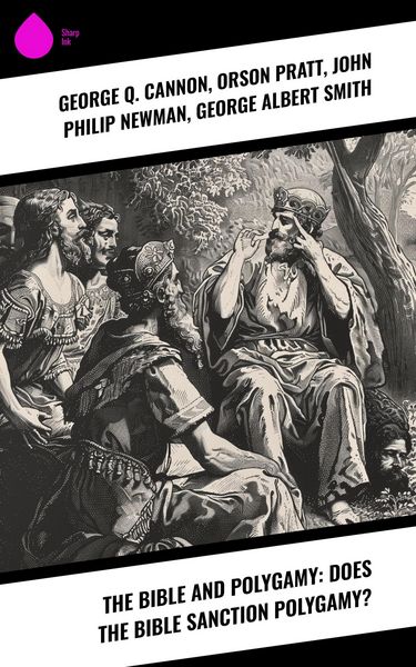 Produktbild: The Bible and Polygamy: Does the Bible Sanction Polygamy?