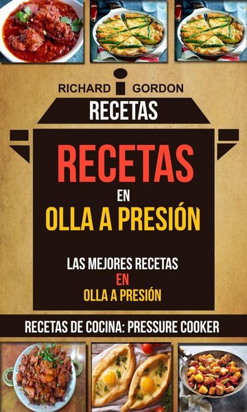 Produktbild: Recetas: Recetas en olla a presi&oacute;n: Las mejores recetas en olla a presi&oacute;n (Recetas De Cocina: Pressure Cooker)