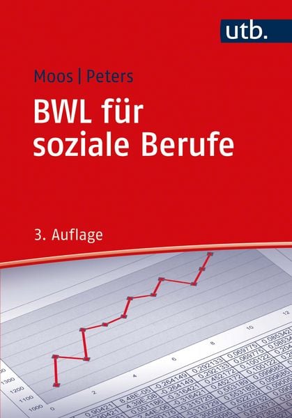 BWL für soziale Berufe, Taschenbuch von Gabriele Moos,André Peters, Utb GmbH, 978-3-8252-5626-5