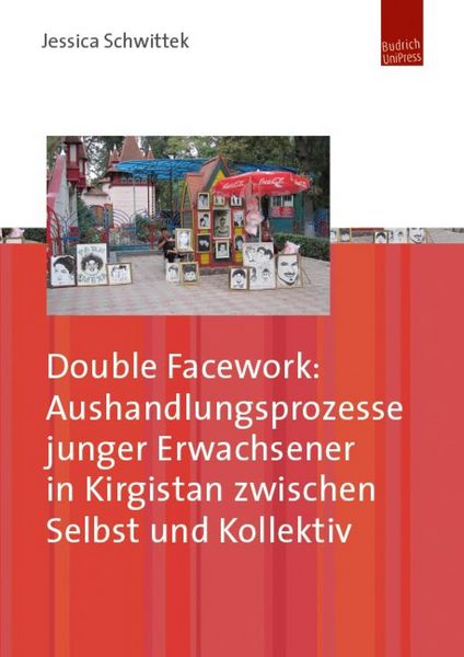 Produktbild: Double Facework: Aushandlungsprozesse junger Erwachsener in Kirgistan zwischen Selbst und Kollektiv