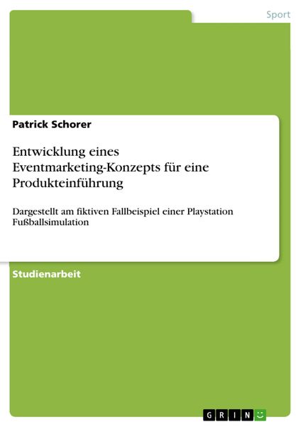Produktbild: Entwicklung eines Eventmarketing-Konzepts f&uuml;r eine Produkteinf&uuml;hrung