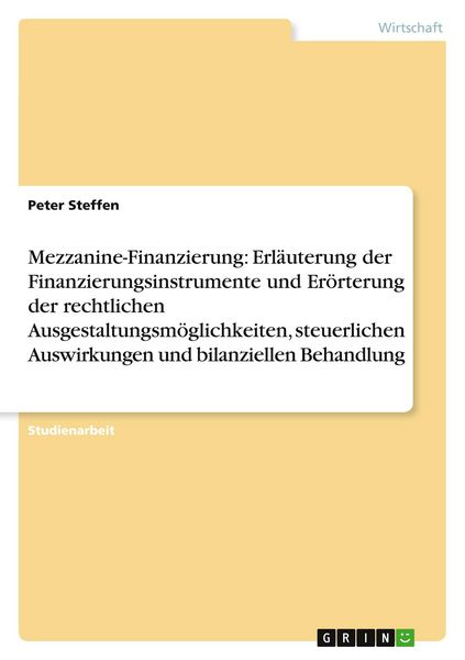 Produktbild: Mezzanine-Finanzierung: Erl&auml;uterung der Finanzierungsinstrumente und Er&ouml;rterung der rechtlichen Ausgestaltungsm&ouml;glichkeiten, steuerlichen Auswirkungen