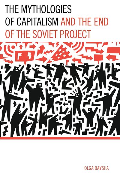 Produktbild: The Mythologies of Capitalism and the End of the Soviet Project