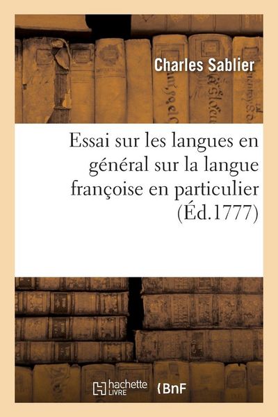 Produktbild: Essai sur les langues en g&eacute;n&eacute;ral sur la langue fran&ccedil;oise en particulier