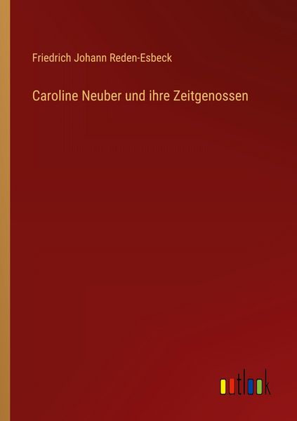 Produktbild: Caroline Neuber und ihre Zeitgenossen