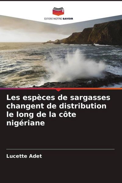 Produktbild: Les esp&egrave;ces de sargasses changent de distribution le long de la c&ocirc;te nig&eacute;riane