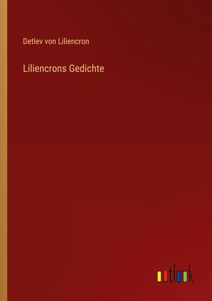 Liliencrons Gedichte, Taschenbuch von Detlev Liliencron, Outlook, 9783368232702