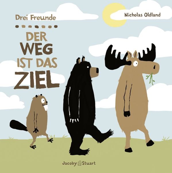 Drei Freunde: Der Weg ist das Ziel, Gebundene Ausgabe von Nicholas Oldland, Verlagshaus Jacoby & Stuart, 9783942787444