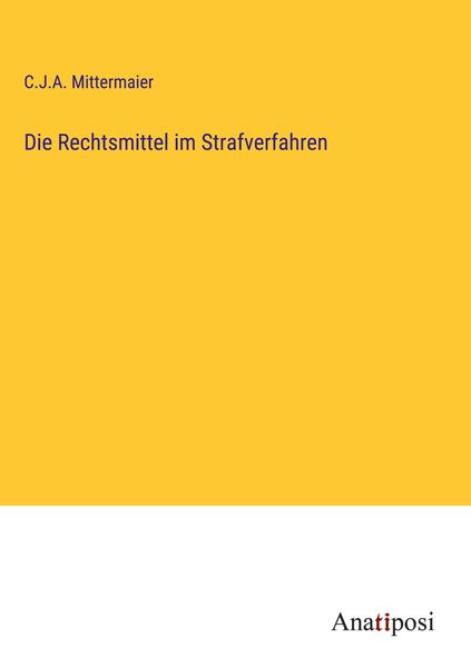 Produktbild: Die Rechtsmittel im Strafverfahren