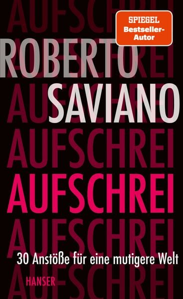 Aufschrei, Gebundene Ausgabe von Roberto Saviano, Carl Hanser, 978-3-446-27304-7