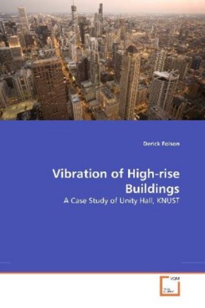 Folson, D: Vibration of High-rise Buildings, Taschenbuch von Derick Folson, VDM, 9783639365993