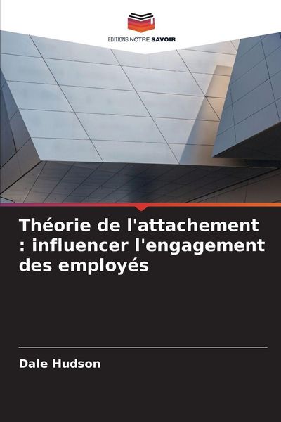 Produktbild: Th&eacute;orie de l'attachement : influencer l'engagement des employ&eacute;s