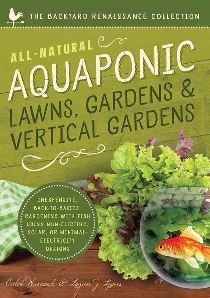 Produktbild: All-Natural Aquaponic Lawns, Gardens & Vertical Gardens
