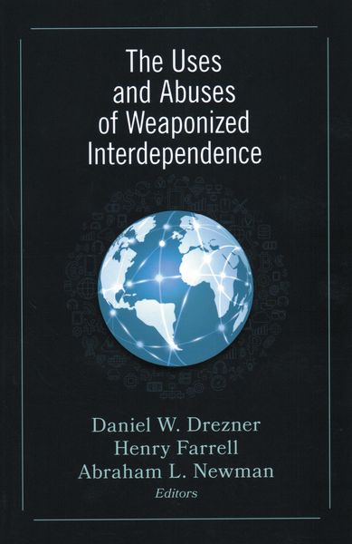 Produktbild: The Uses and Abuses of Weaponized Interdependence