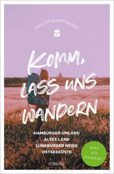 Produktbild: Komm, lass uns wandern. Hamburger Umland, Altes Land, L&uuml;neburger Heide, Ostseek&uuml;ste