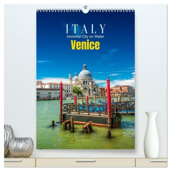 Produktbild: Italy, Venice - Immortal City on Water (High Quality Premium Wall Calendar 2026 DIN A2 portrait),CALVENDO 12 Month Wall Calendar