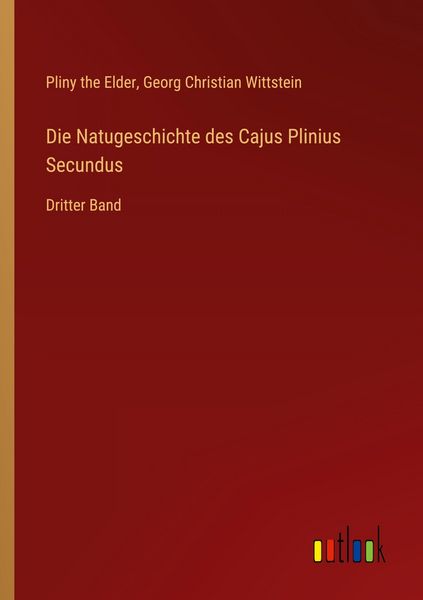 Produktbild: Die Natugeschichte des Cajus Plinius Secundus