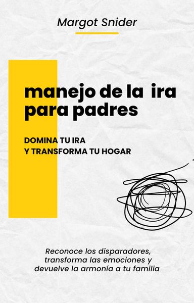 Produktbild: Manejo de la ira para padres, domina tu ira y transforma tu hogar