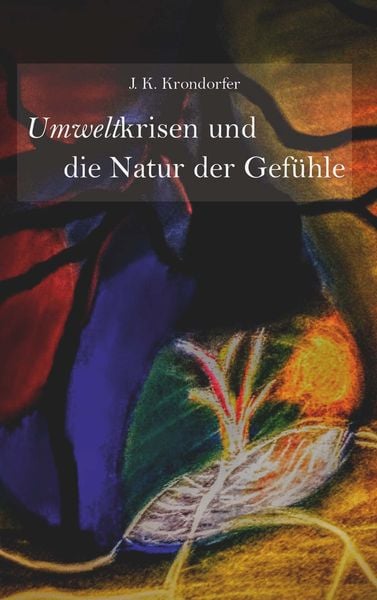 Produktbild: Umweltkrisen und die Natur der Gef&uuml;hle